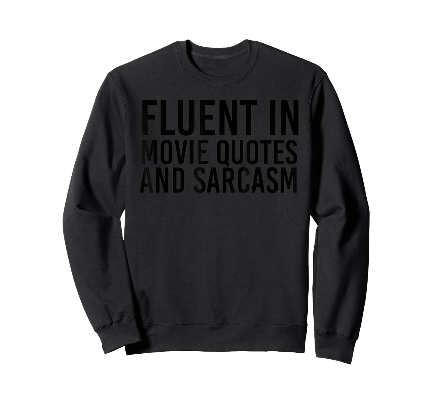 FLUENT MOVIE QUOTES AND SARCASM Shirt Funny Film Gift Idea