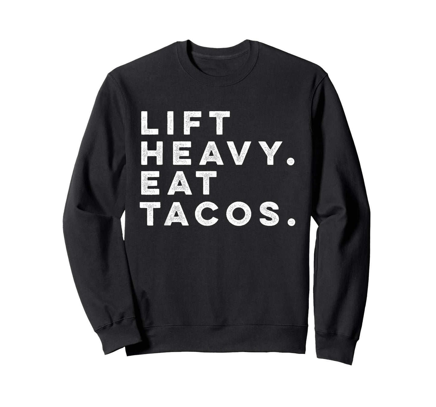 Funny Gym Workout Lift Heavy Eat Tacos Weights T-shirt T-Shirt