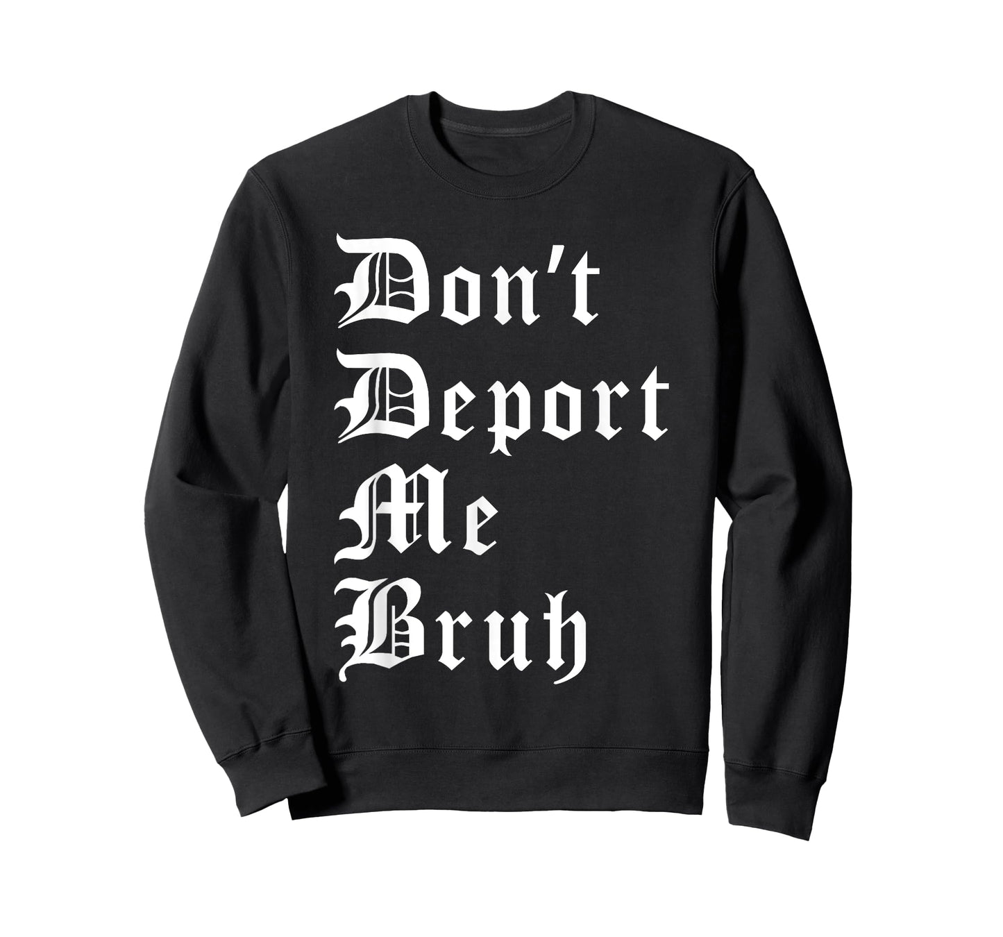Don't Deport Me Bruh Chinga La Migra Mexican Immigrant Right T-Shirt