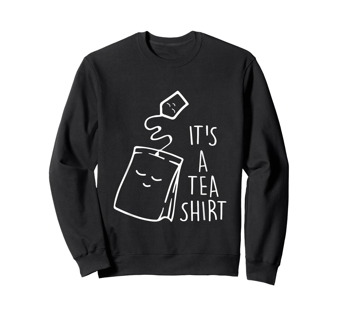 It's a Tea Shirt Funny Gift T-shirt T-Shirt