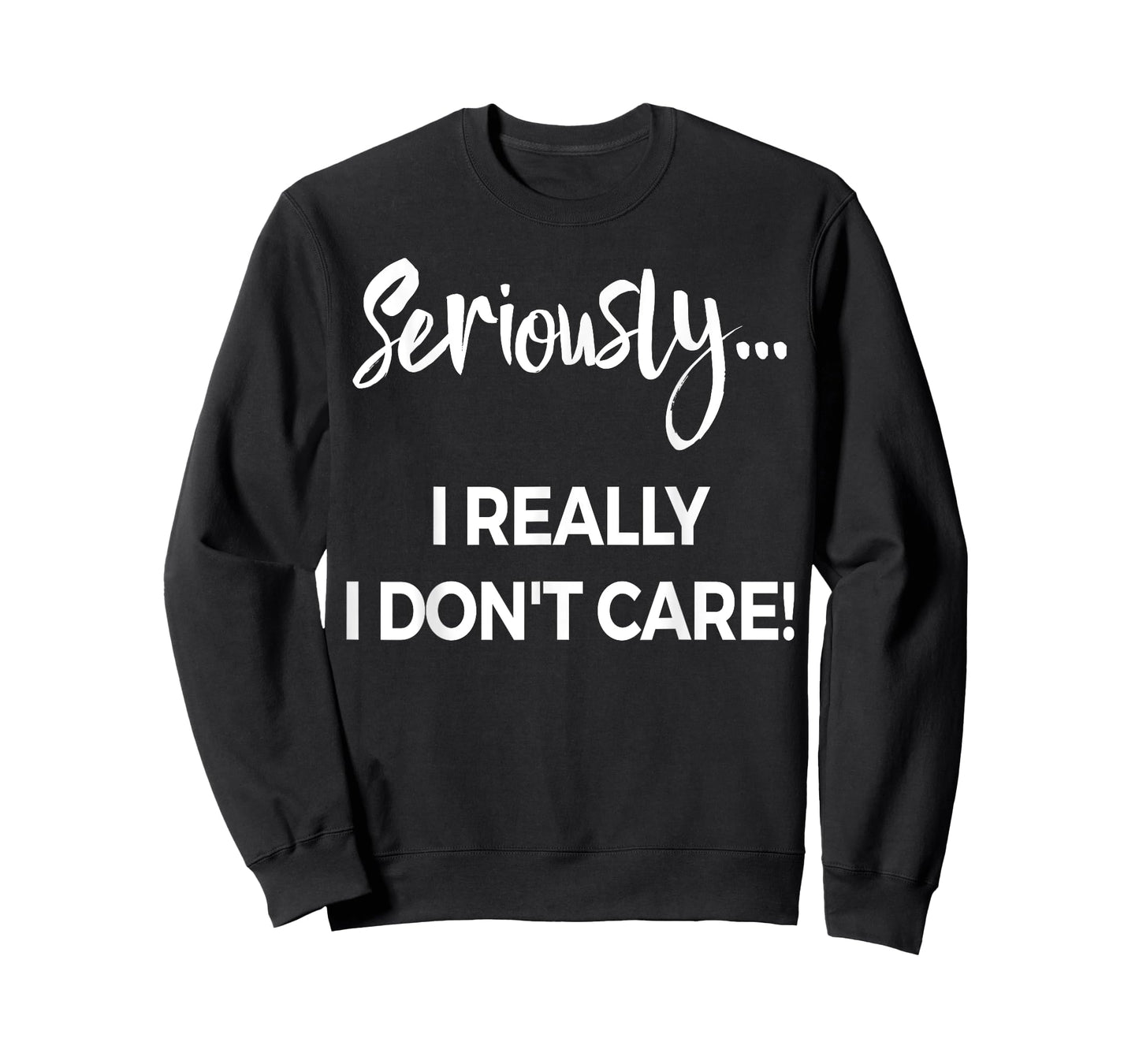 Seriously I Dont Care Tee Shirt Men Anxiety Tee Funny Saying T-Shirt