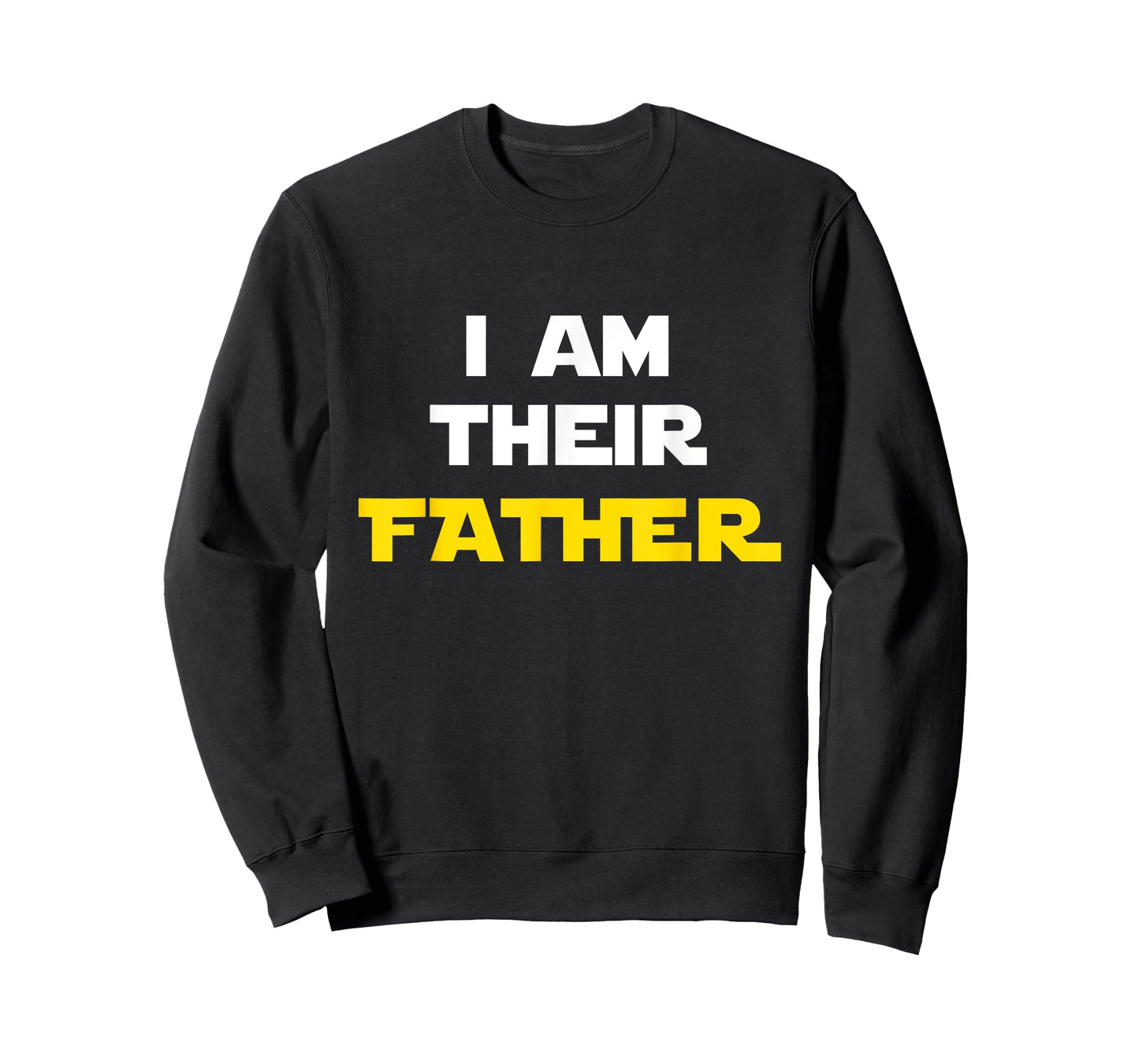 I Am Their Father Tee Shirt Proud Dad Day Gift for Movie Fan T-Shirt