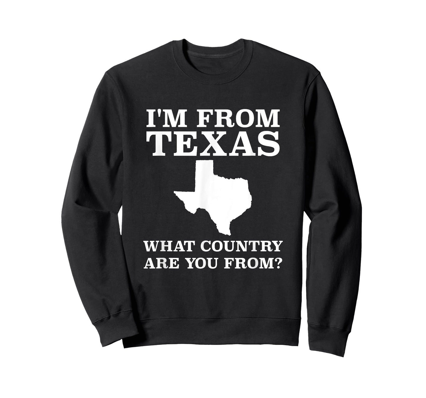 I'm From Texas What Country Are You From T Shirt Texan Gift T-Shirt