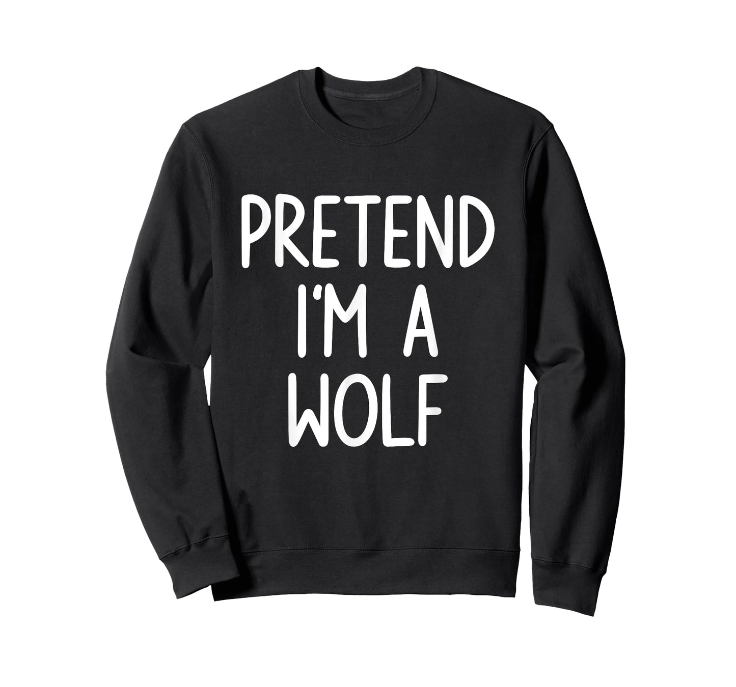 Pretend I'm A Wolf Costume Halloween Lazy Easy T-Shirt
