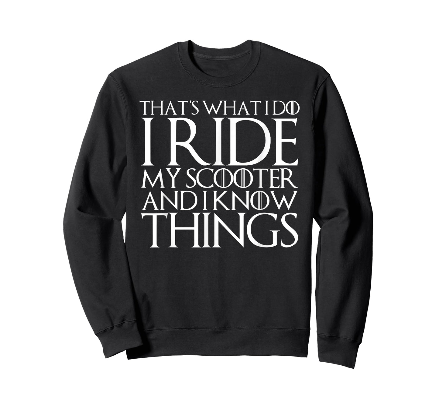 THAT'S WHAT I DO I RIDE MY SCOOTER AND I KNOW THINGS T-Shirt T-Shirt