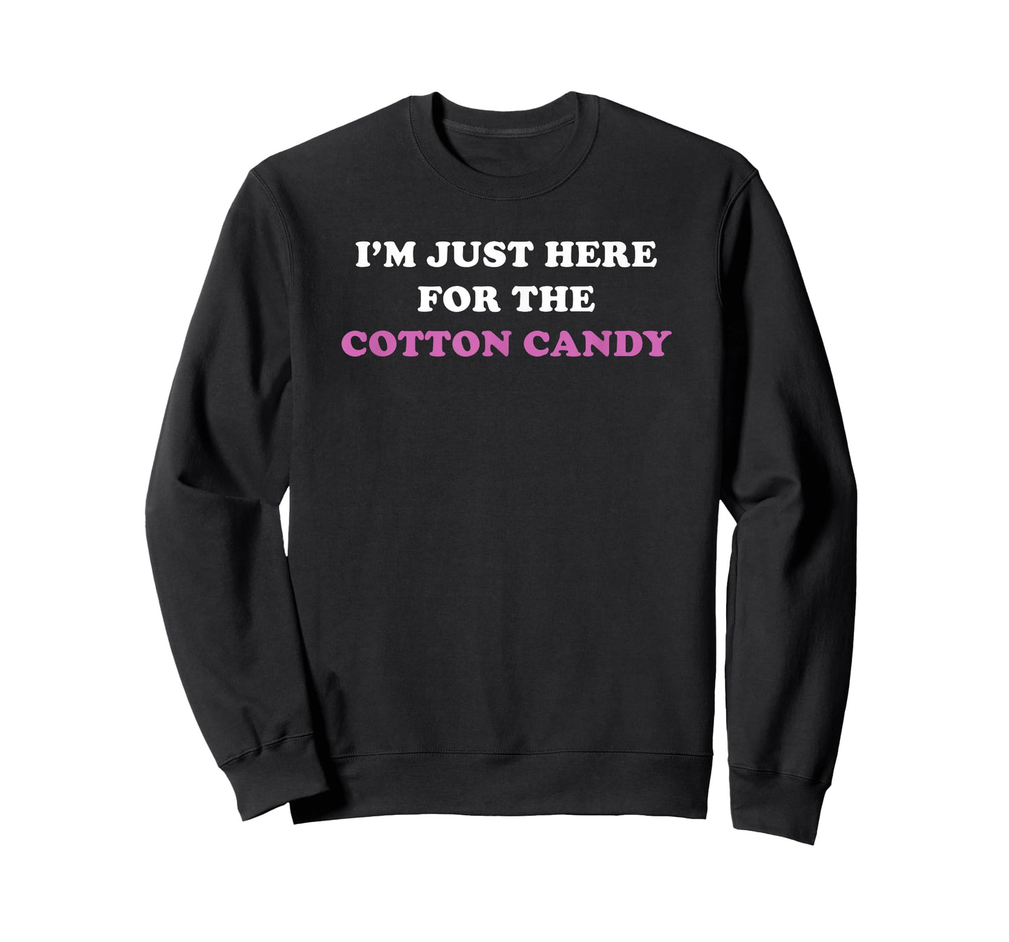 I'm Just Here For the Cotton Candy Funny Fair T Shirt T-Shirt