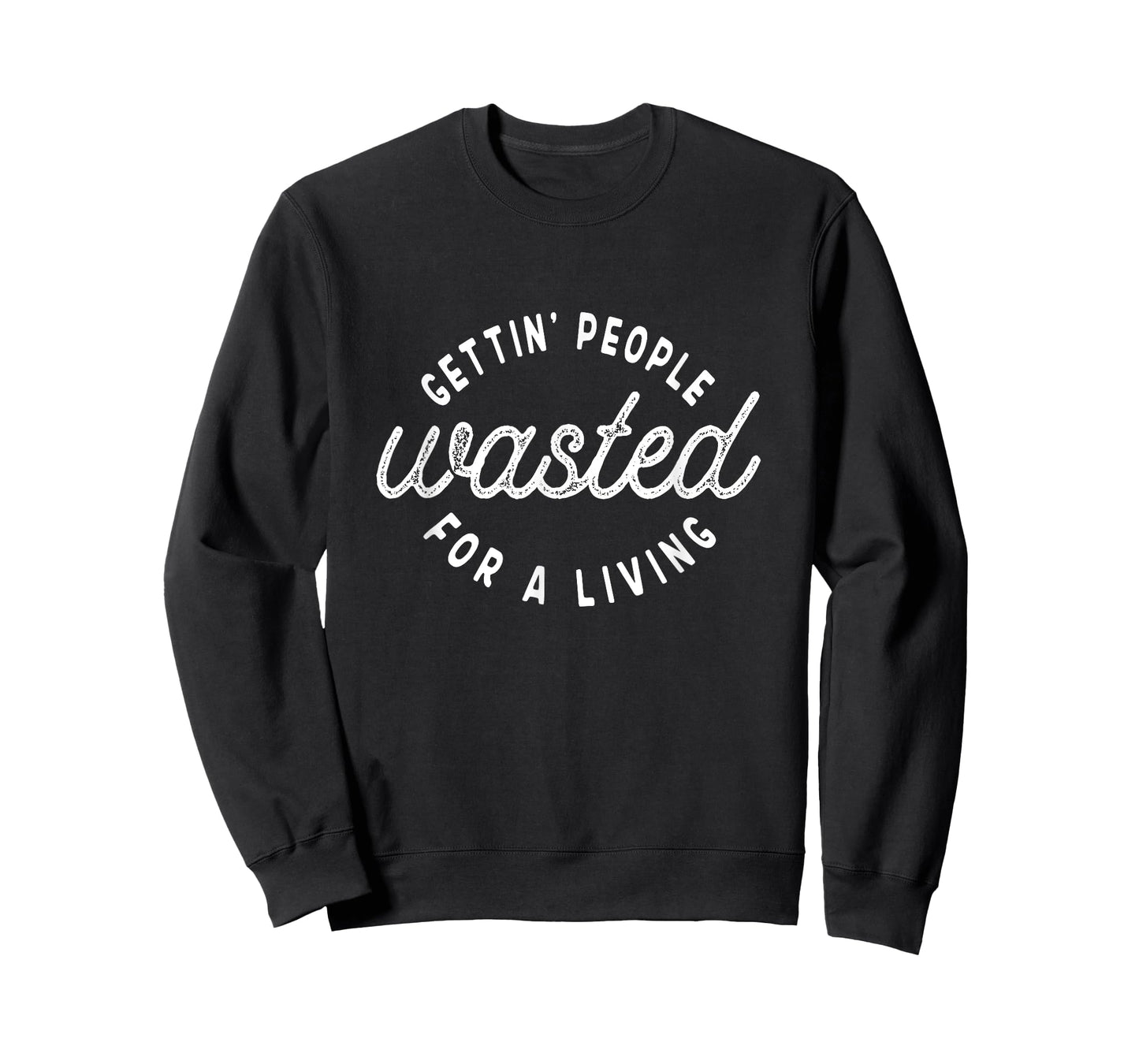 Getting People Wasted For A Living Funny Bartending Saying T-Shirt