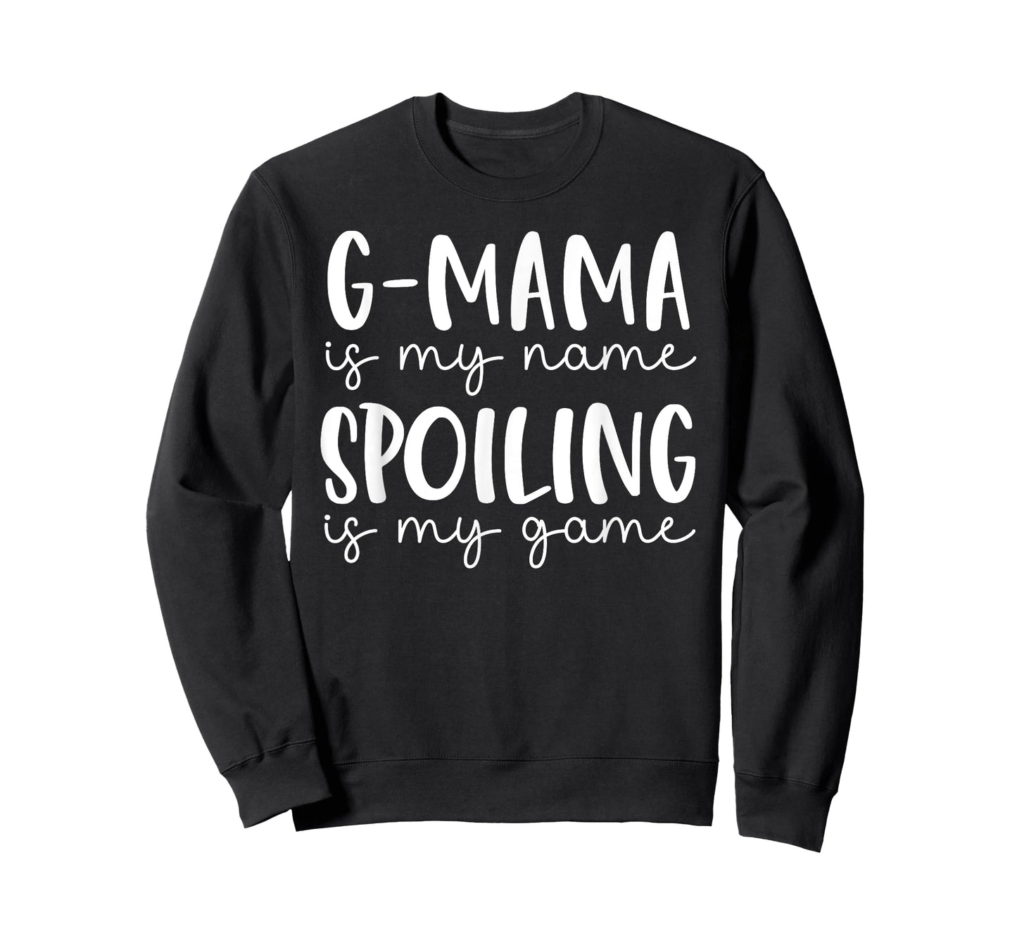 G-mama is My Name Spoiling is My Game Funny G-mama T-Shirt