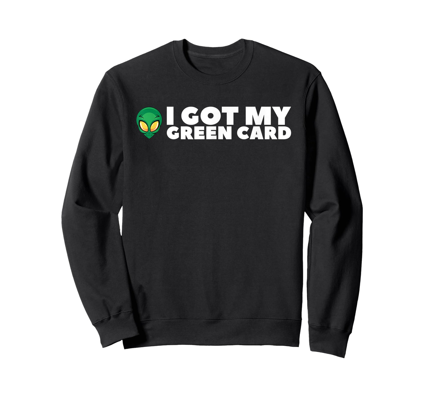 I Got My Greencard Funny Alien for Men Women Teens T-Shirt