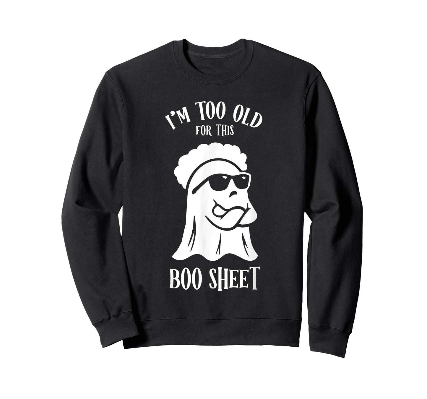 I’m Too Old For This Boo Sheet Ghost Funny Halloween Costume T-Shirt
