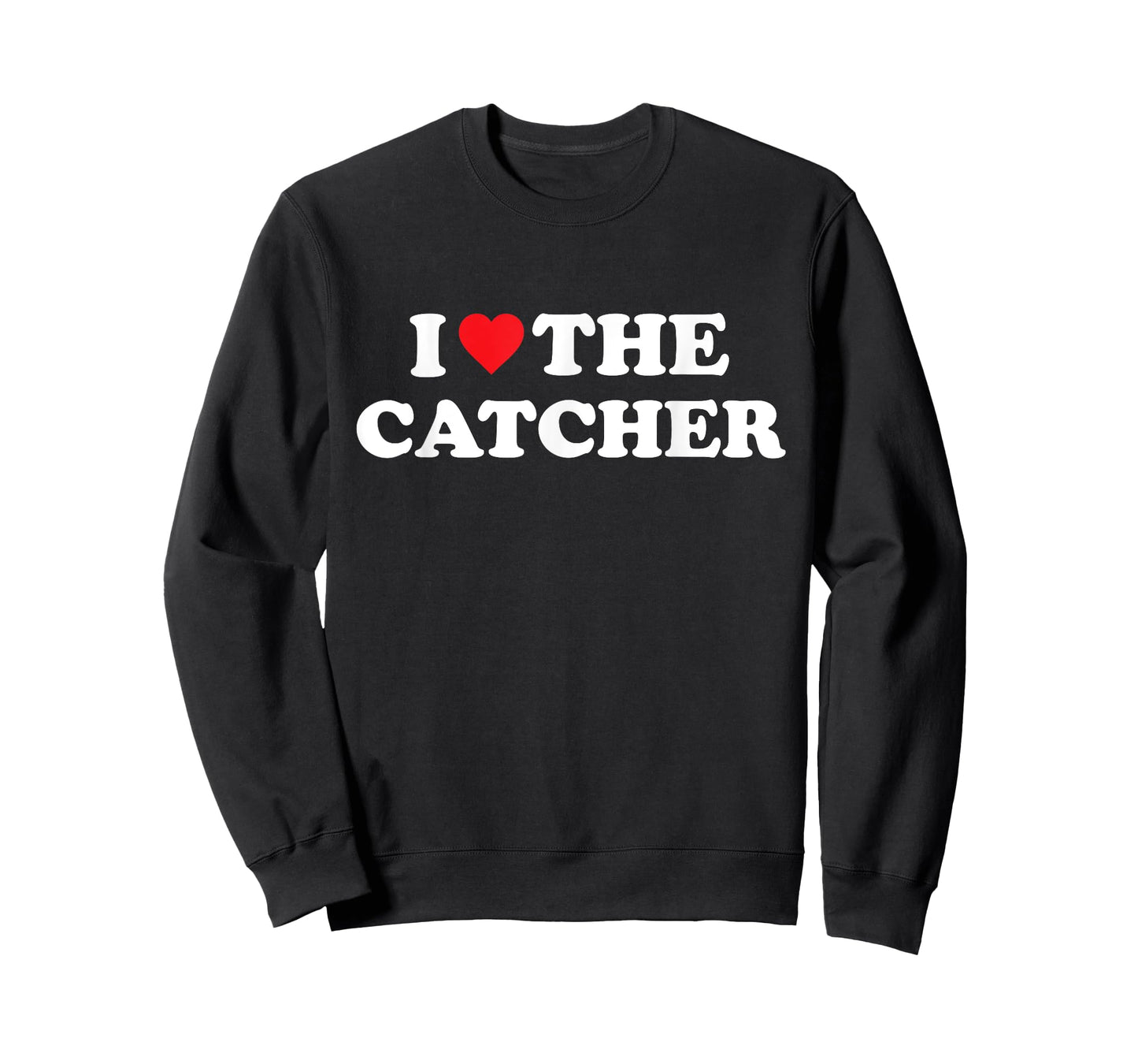 I Love The Catcher Baseball Softball Funny Dad Mom T-Shirt
