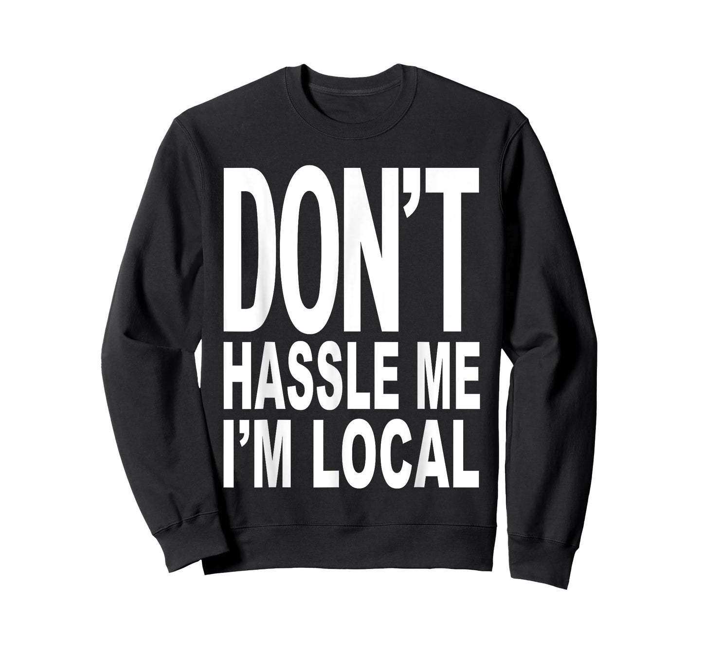 DON'T HASSLE ME I'M Local Shirt from Surf Documentary Movie T-Shirt