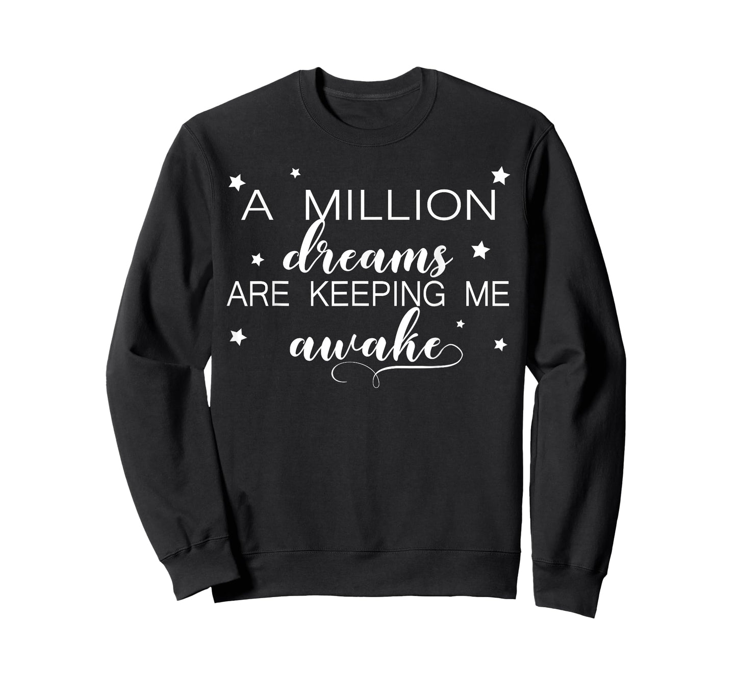 A Million Dreams Are Keeping Me Awake Novelty Tshirt T-Shirt