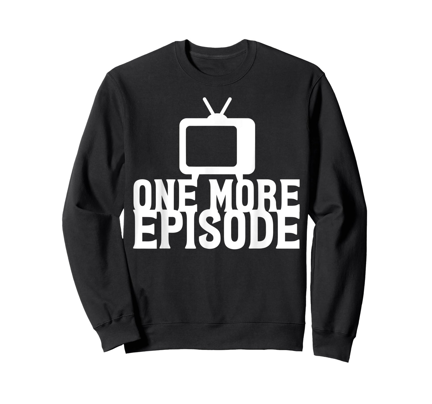 Binge Watching One More Episode T-Shirt