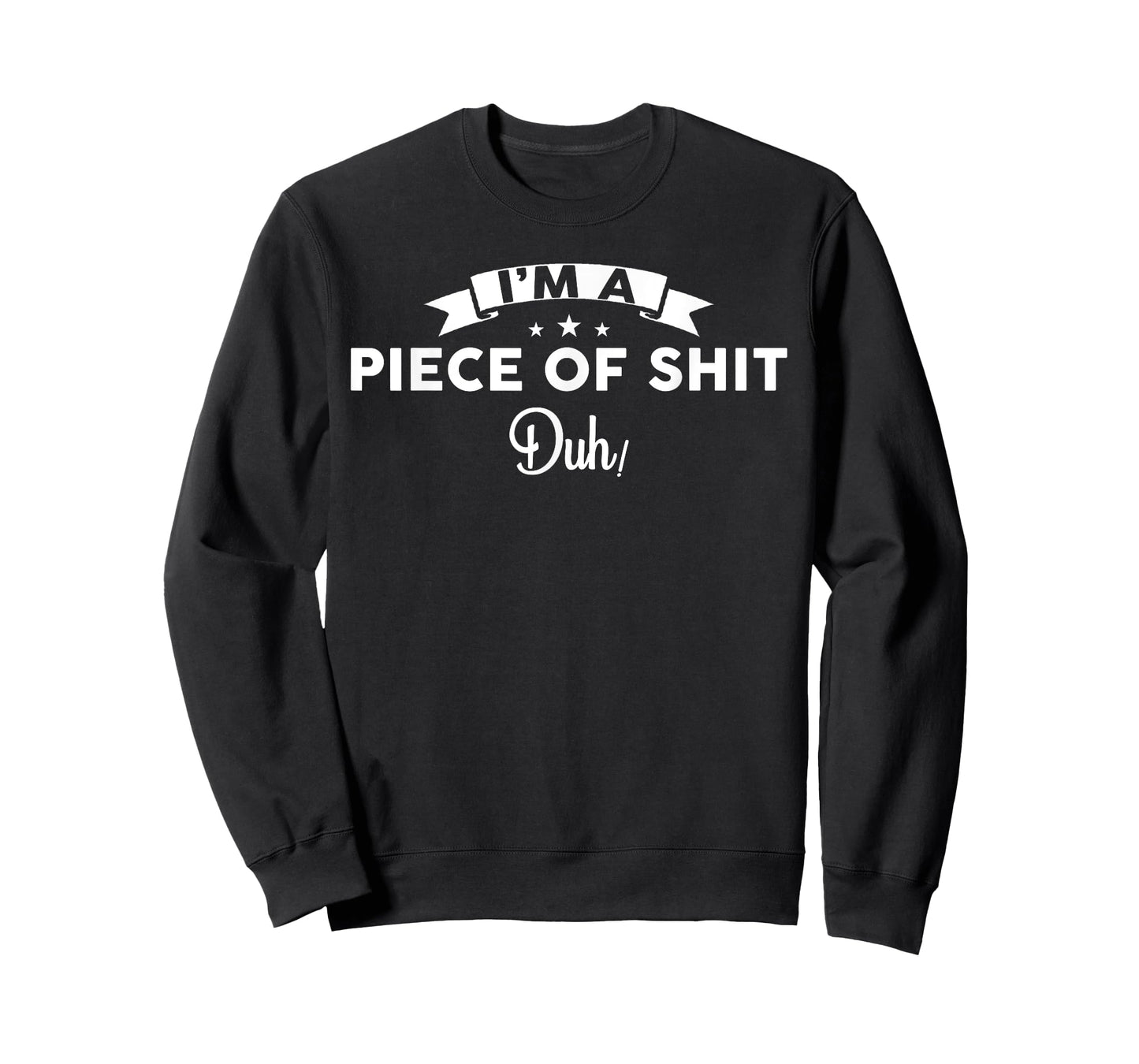Im a Piece of Shit Duh Men Women Halloween No Costume T-Shirt
