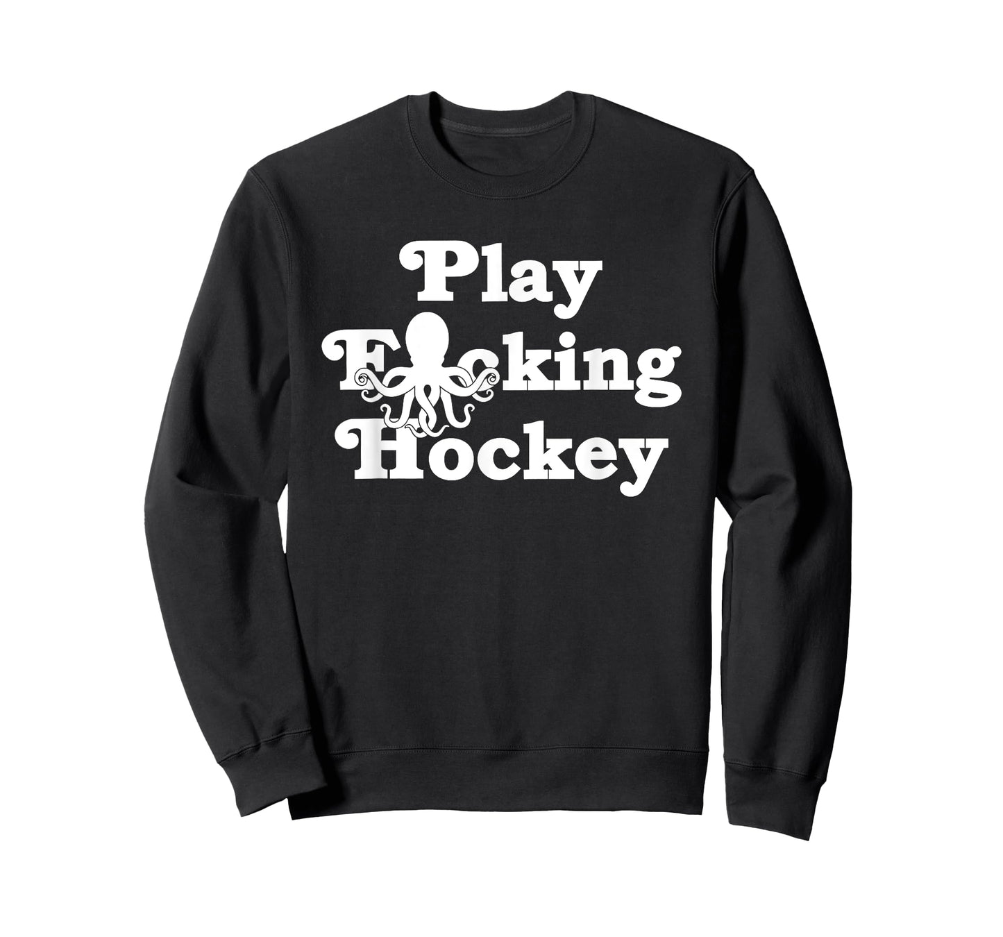 Octopus Hockey Play Fucking Hockey T-Shirt