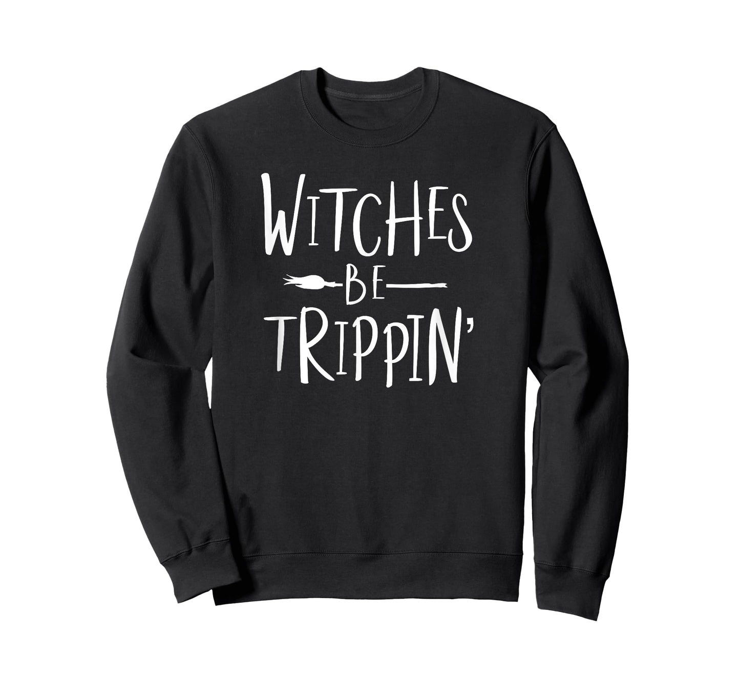 Witches Be Trippin' Funny Witch Halloween Costume T-Shirt