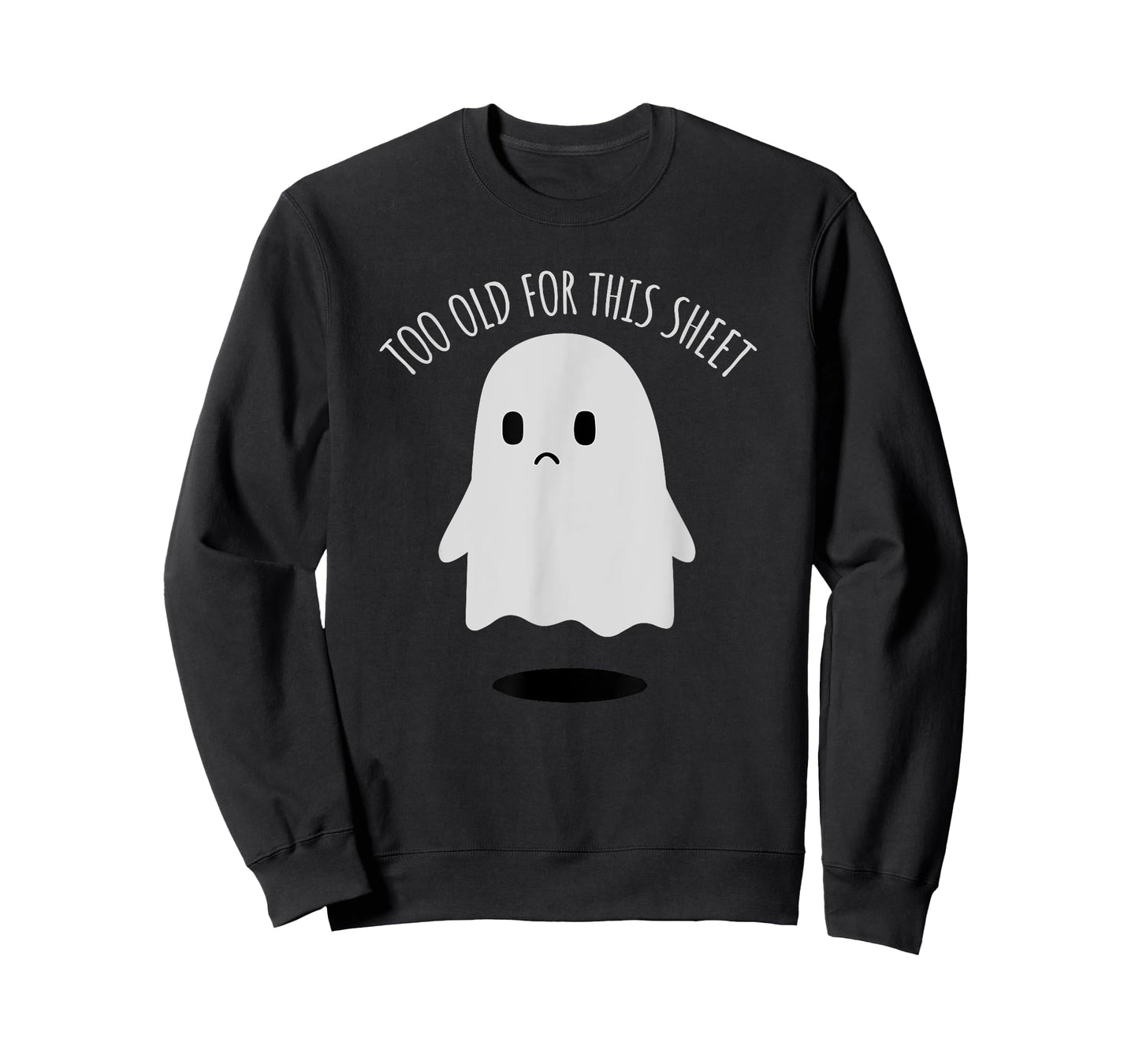 Birthday Ghost I'm Too Old for This Sheet Halloween Costume T-Shirt