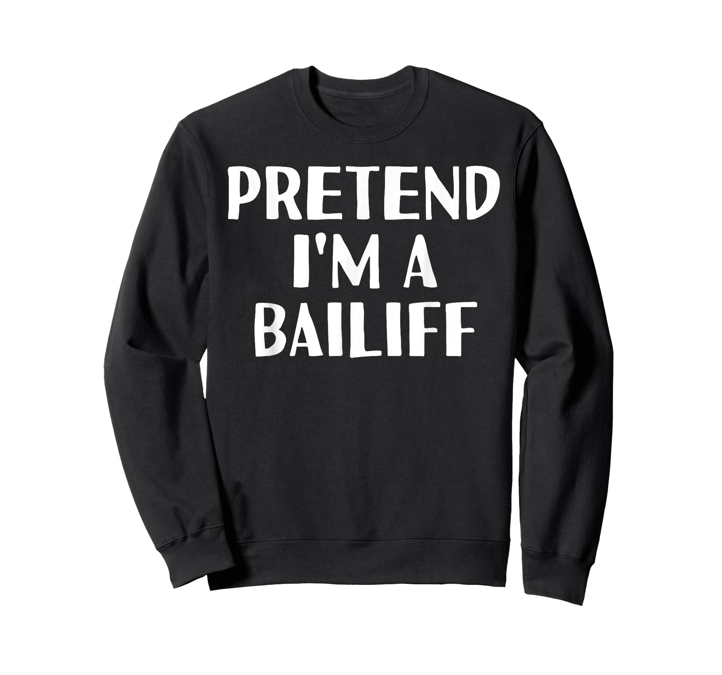 PRETEND I'M A BAILIFF Funny Halloween DIY Costume T-Shirt