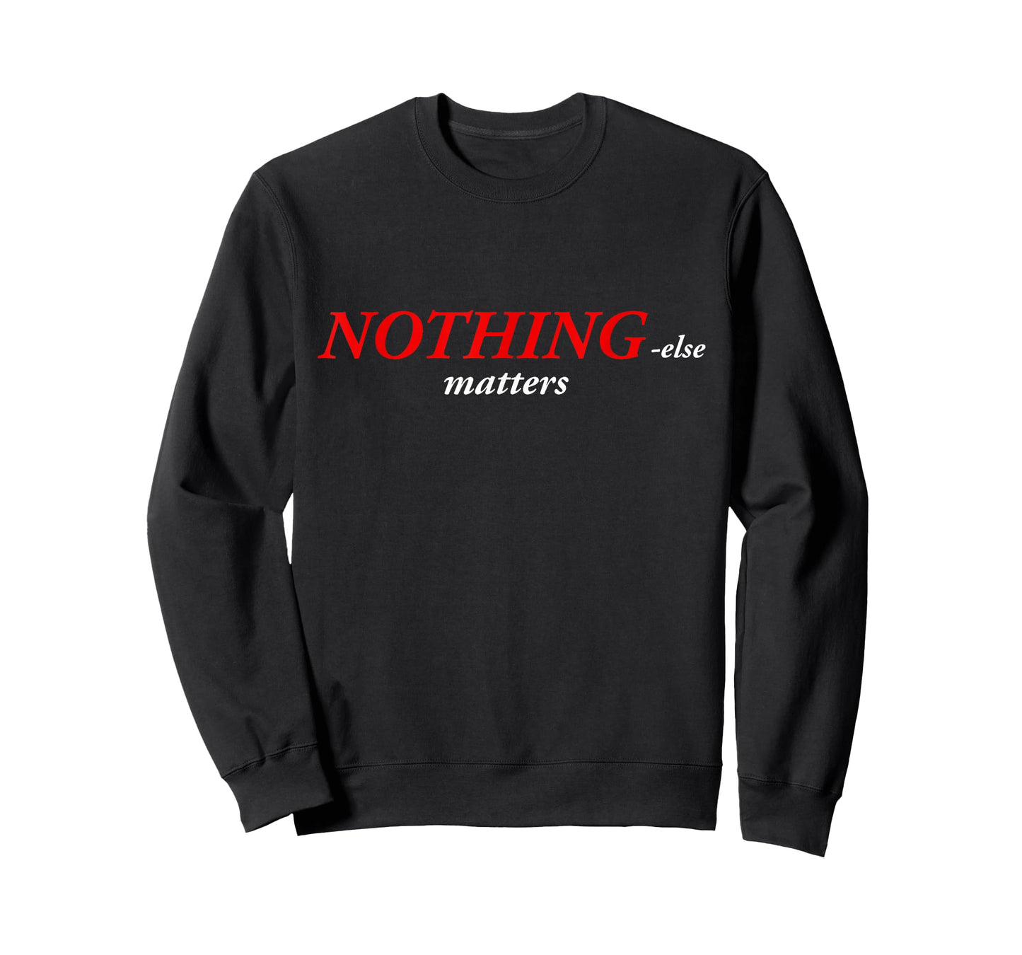 Nothing else matters T-Shirt