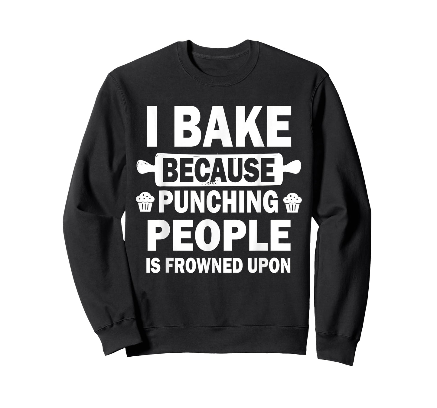 I Bake Because Punching People Is Frowned Upon Funny Baking T-Shirt