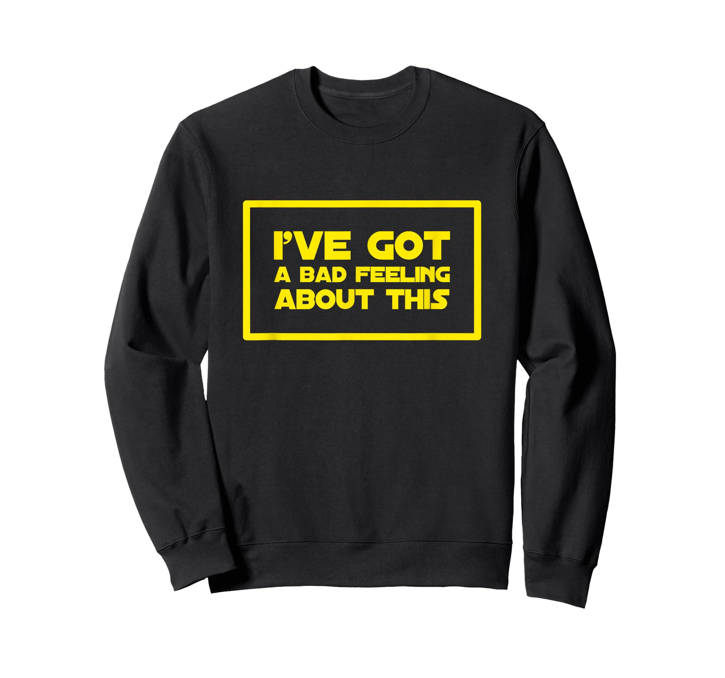 I've got a bad feeling about this T-Shirt