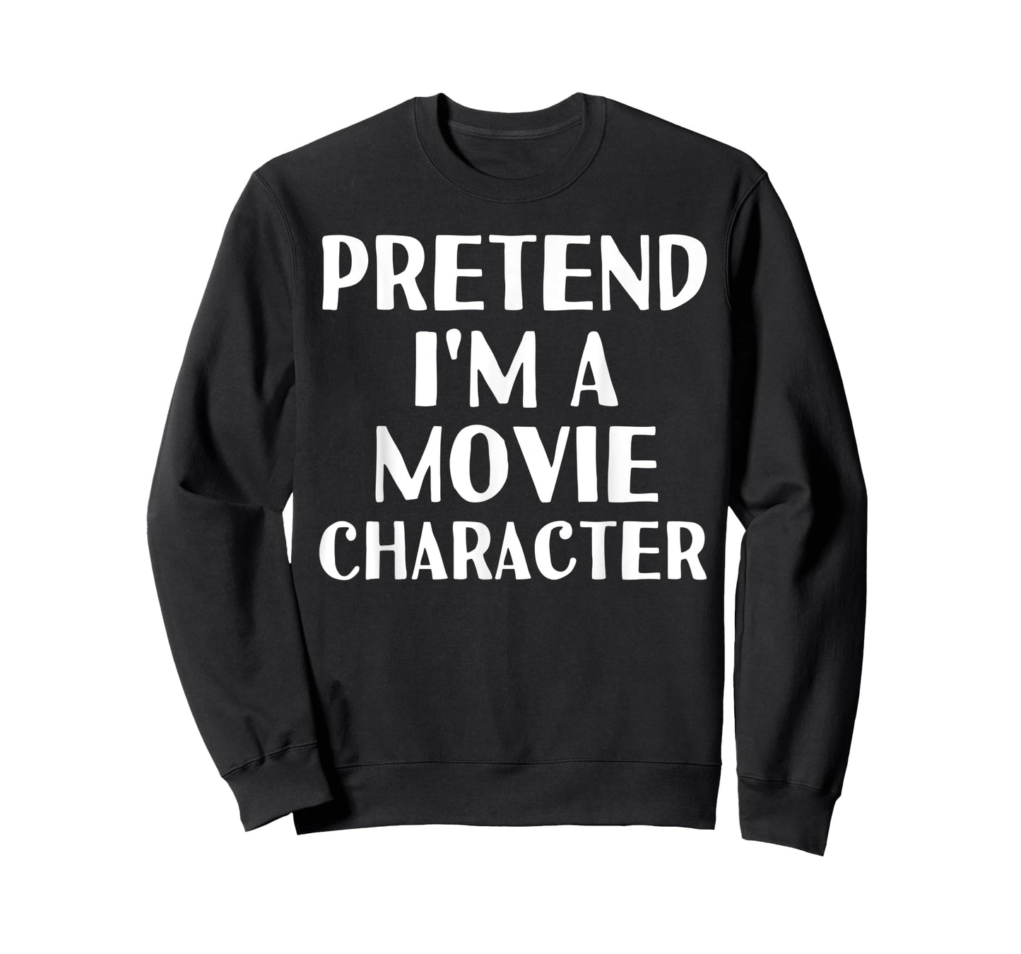 PRETEND I'M A MOVIE CHARACTER Funny Halloween DIY Costume T-Shirt
