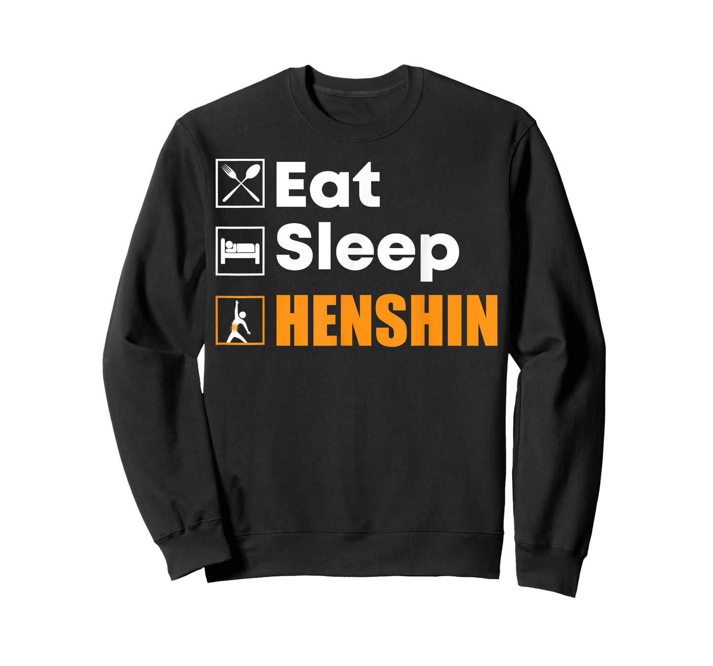 Eat Sleep Henshin - Funny Gift T-Shirt