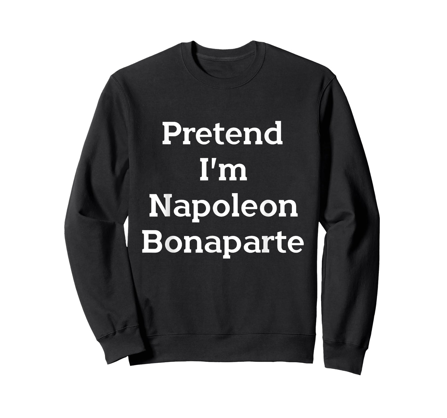Pretend I'm Napoleon Bonaparte Costume Funny Halloween Party T-Shirt