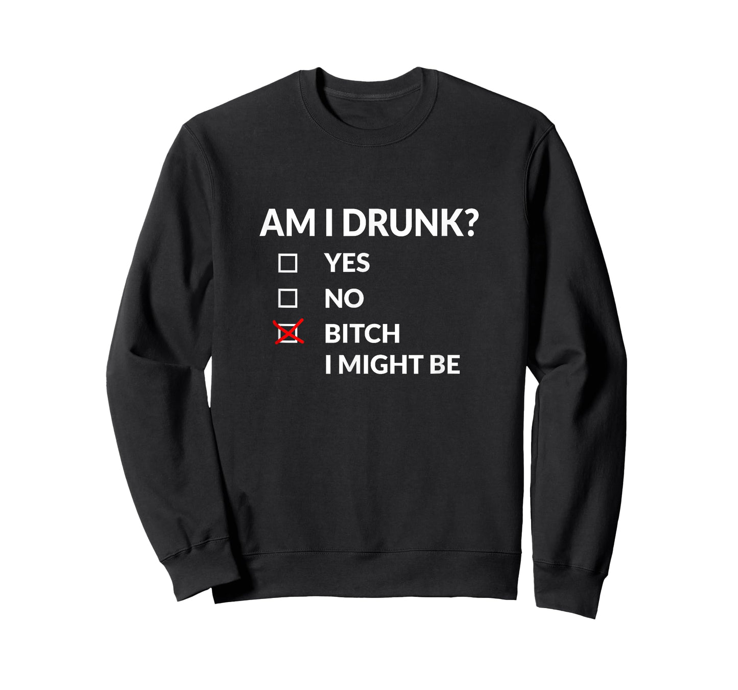 Am I Drunk? Bitch I Might Be Funny Drinking T-Shirt