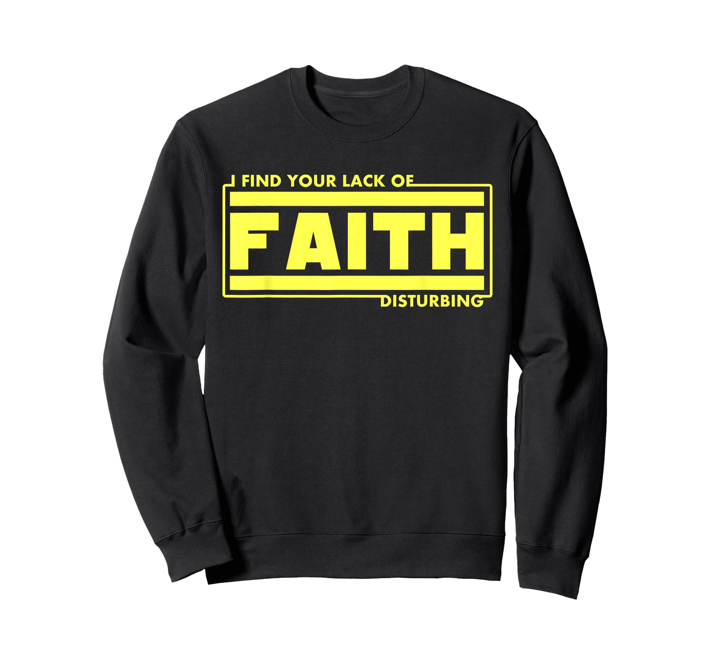 I Find Your Lack Of Faith Disturbing Christian Shirts T-Shirt