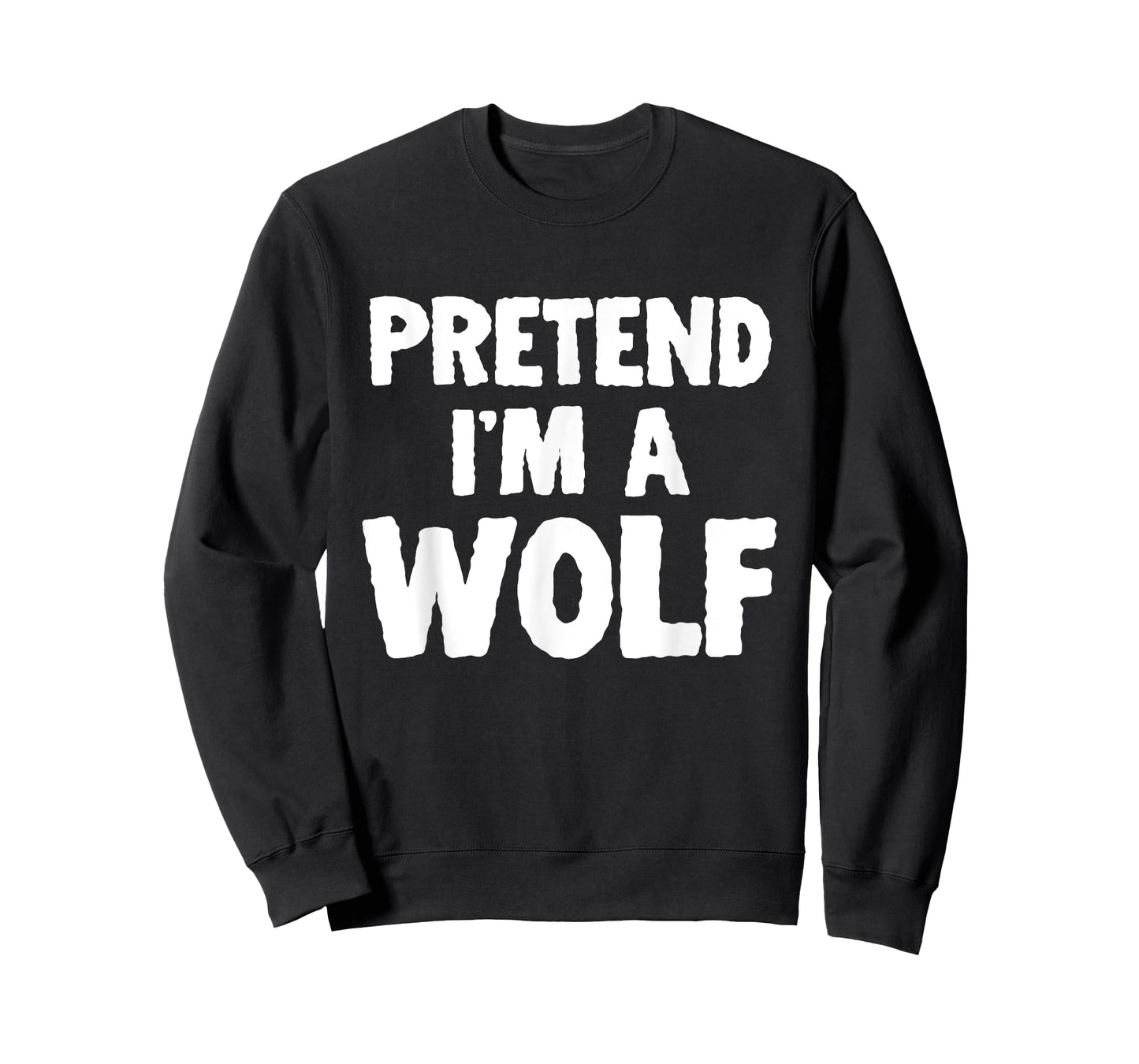 Pretend I'm A Wolf Funny Halloween Costume Humor T-Shirt