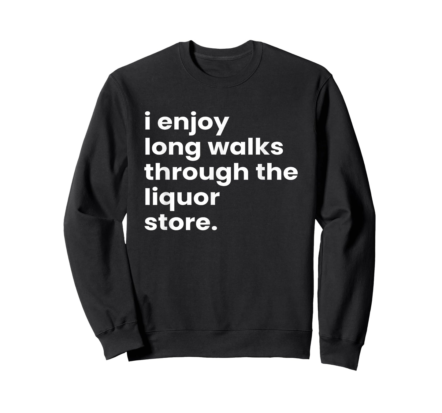 I Enjoy Long Romantic Walks Through the Liquor Aisle Store T-Shirt