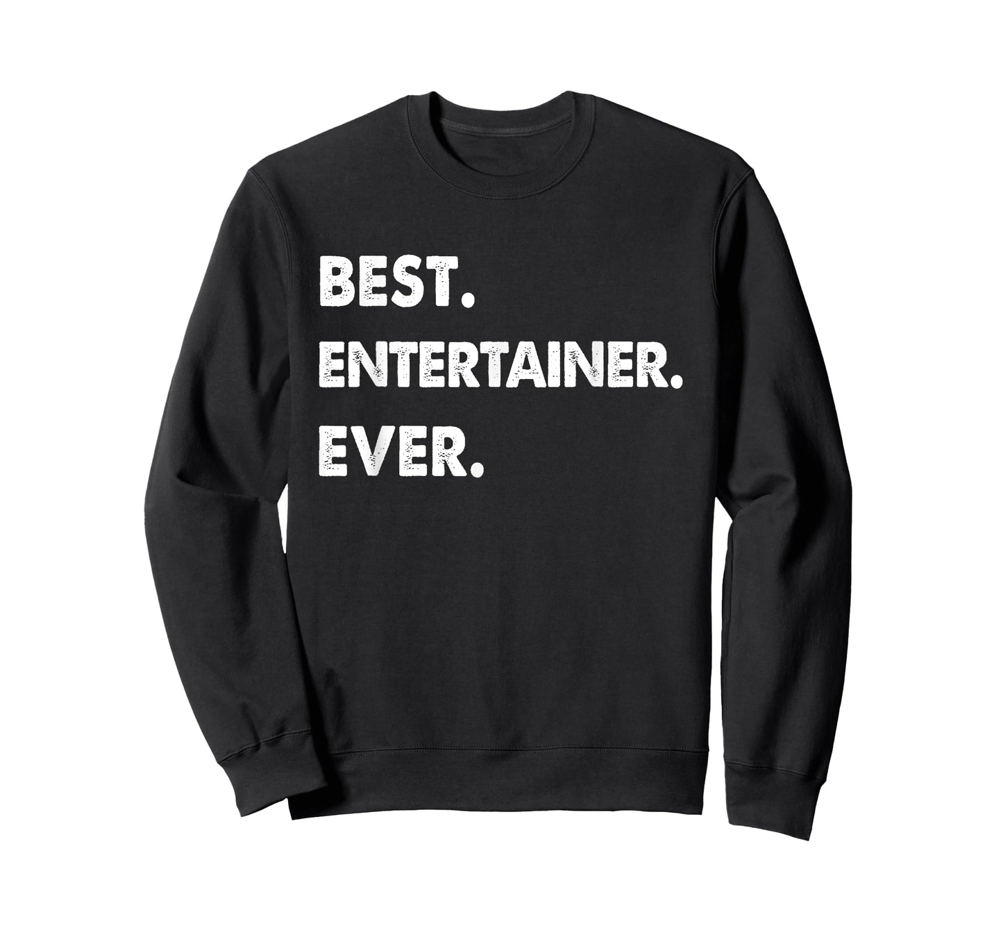 Entertainer Profession Best Entertainer Ever T-Shirt