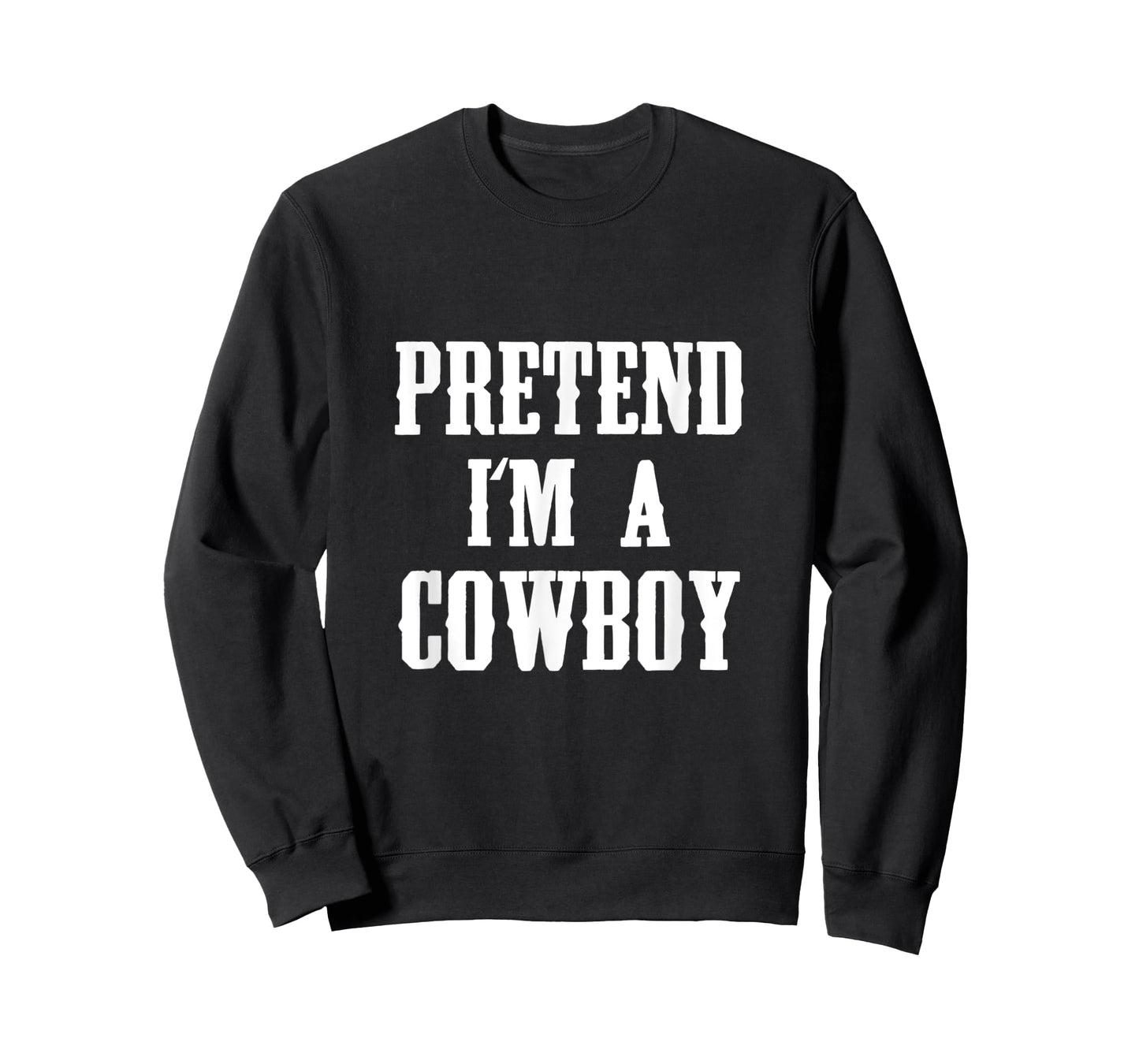 Pretend I'm A Cowboy Funny Western Halloween Costume Party T-Shirt