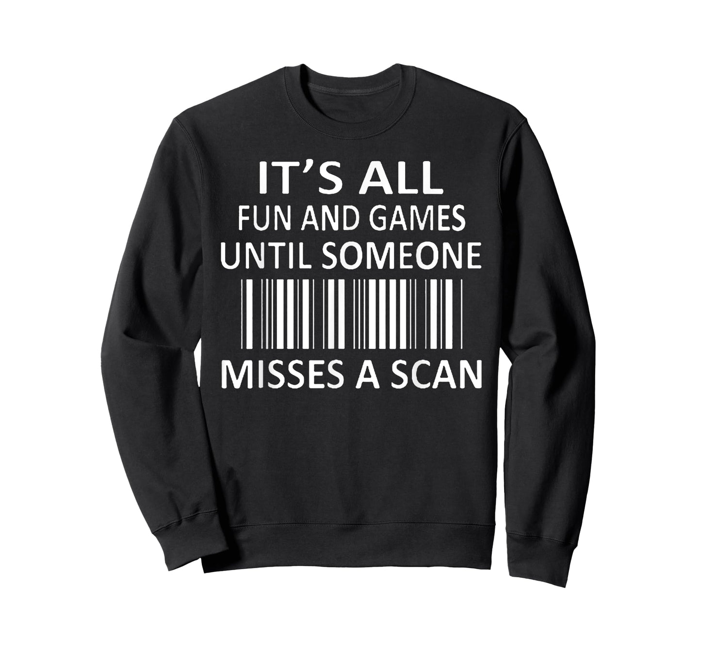It's All Fun and Games Until Someone Misses a Scan T-Shirt