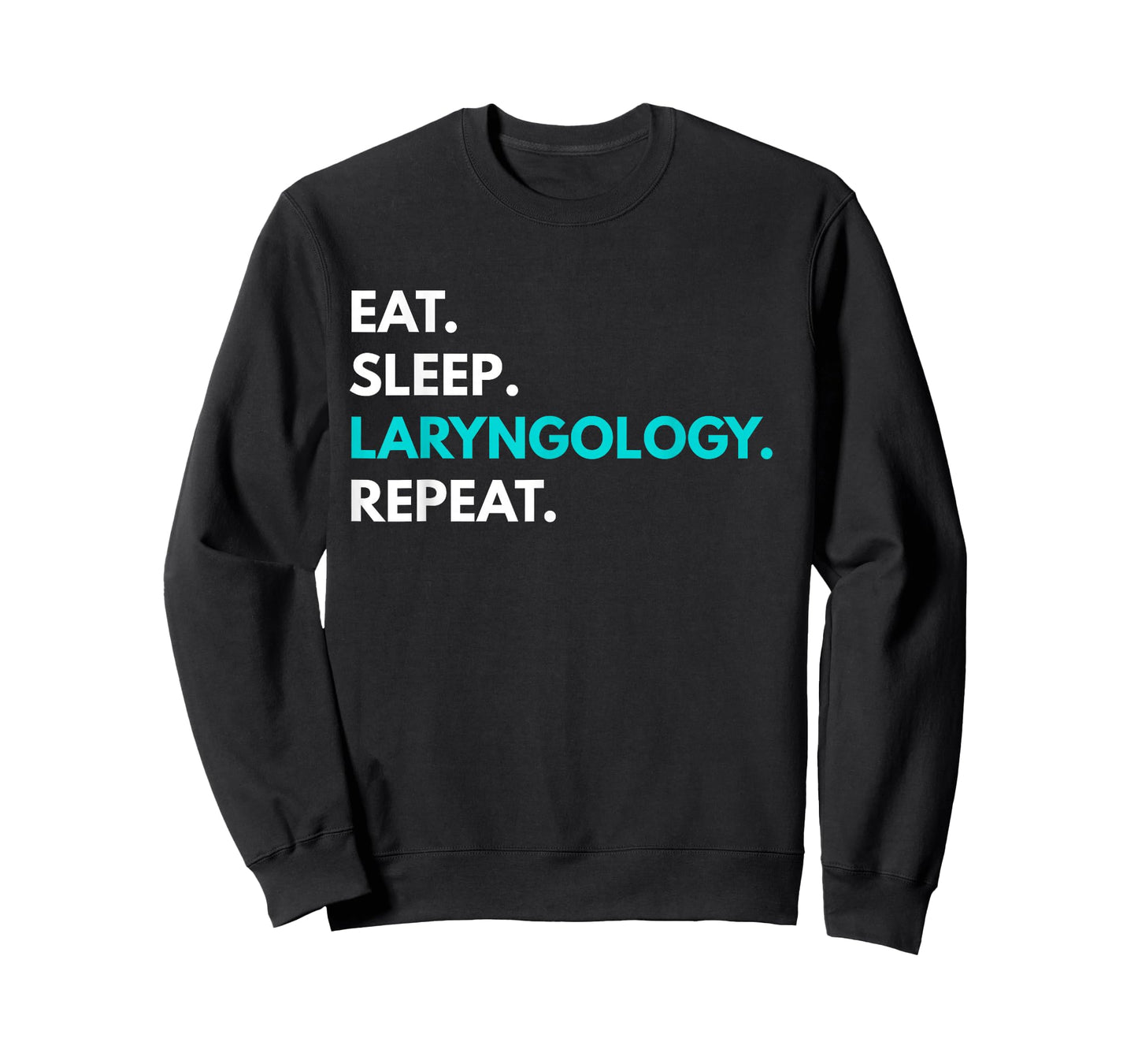 Eat Sleep Laryngology Repeat t-shirt - Laryngology Tees T-Shirt