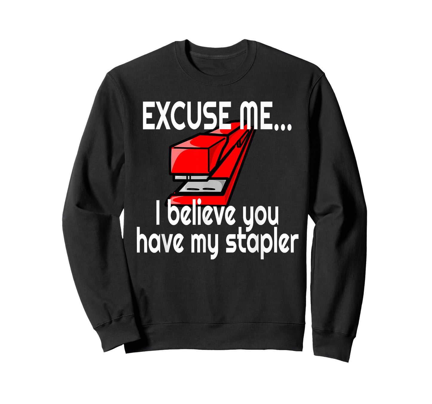 RED STAPLER EXCUSE ME HAVE YOU SEEN MY STAPLER? T-Shirt