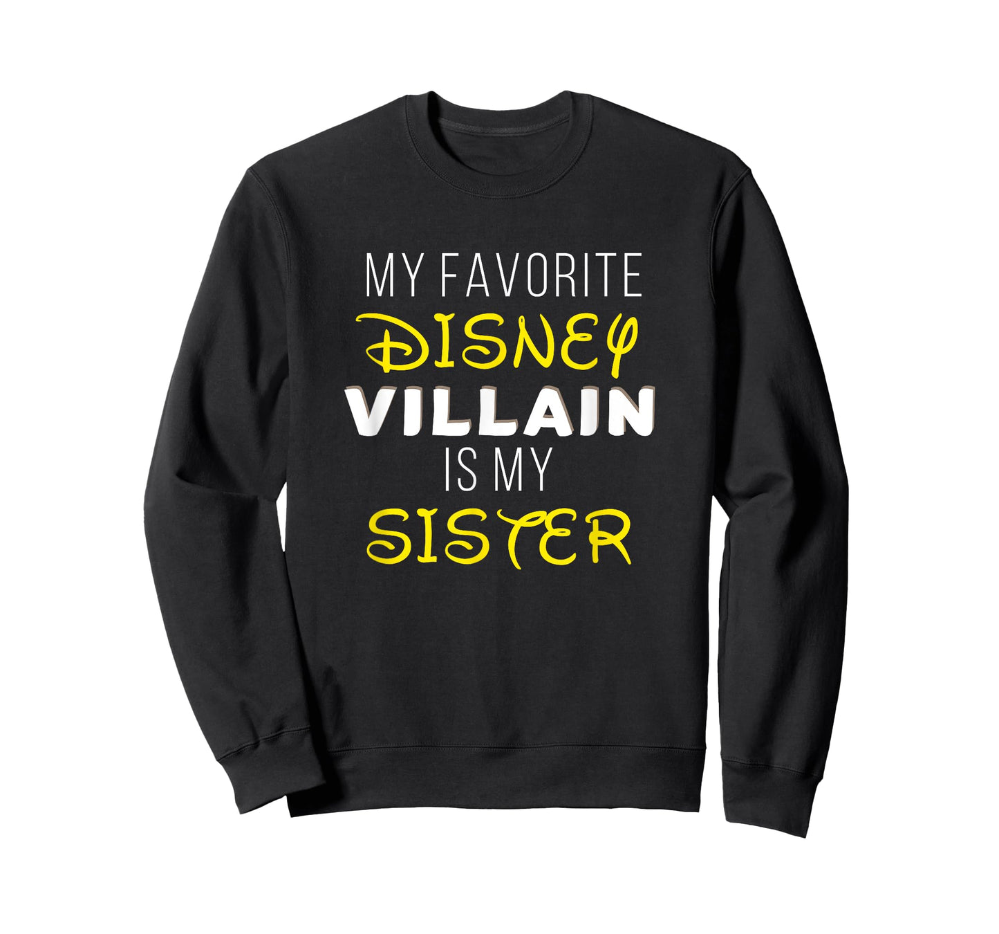 My Favorite Villain is my Sister Funny T-Shirt T-Shirt