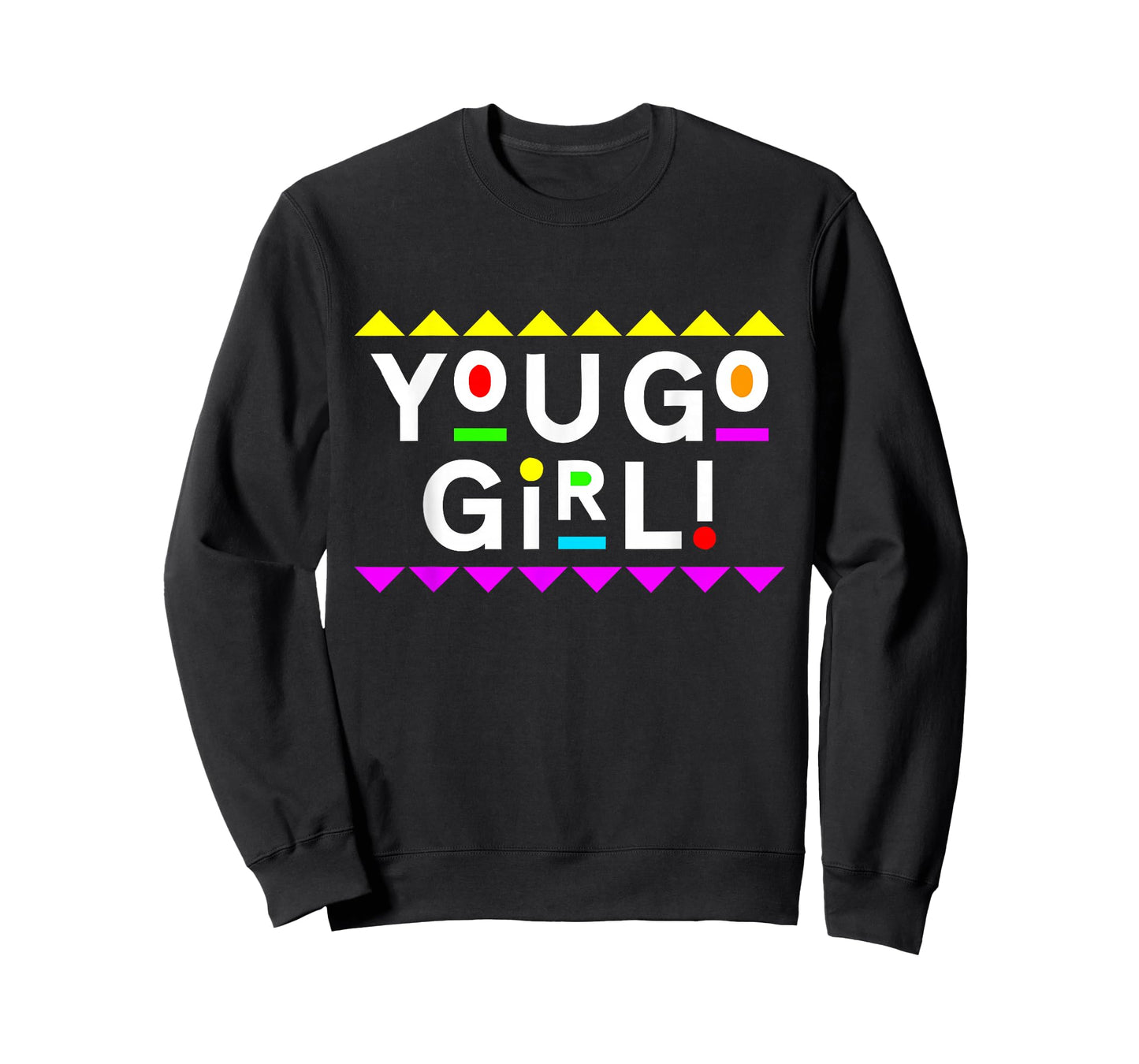You Go Girl! Design 90s Style T-Shirt