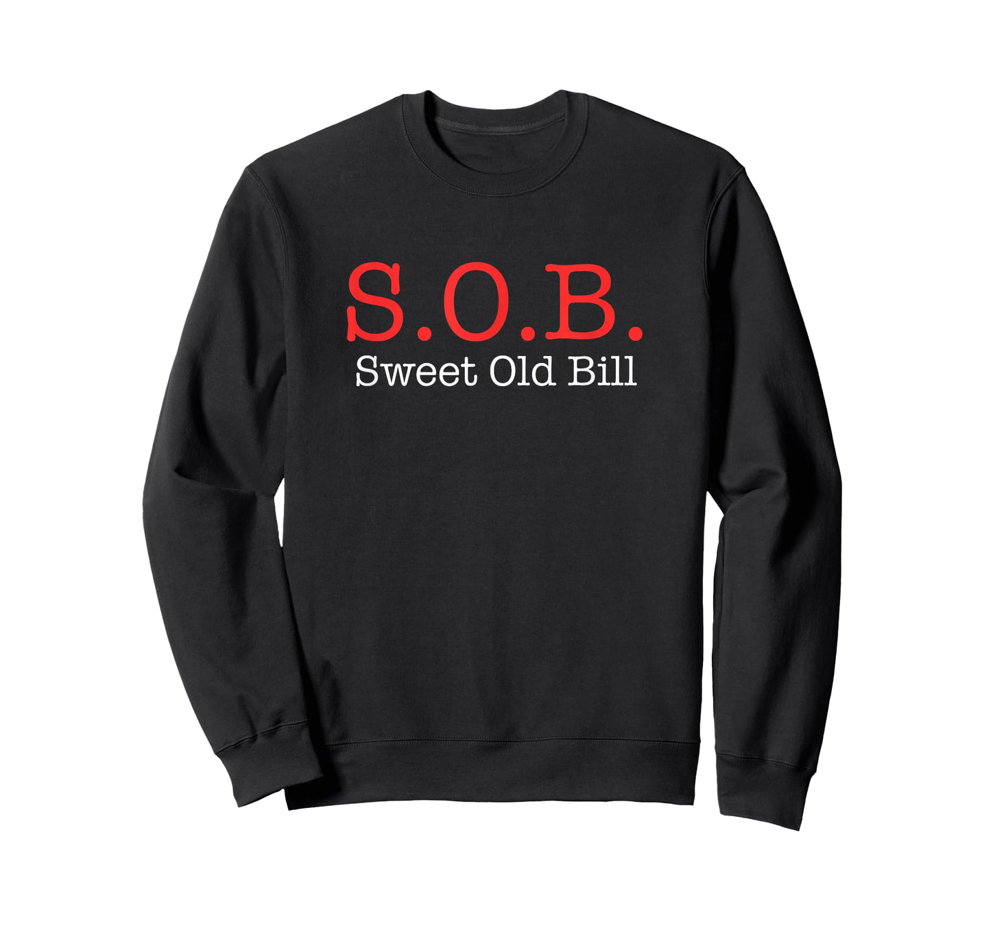 Funny SOB T Shirt Funny Sweet Old Bill Funny Bill Shirt T-Shirt