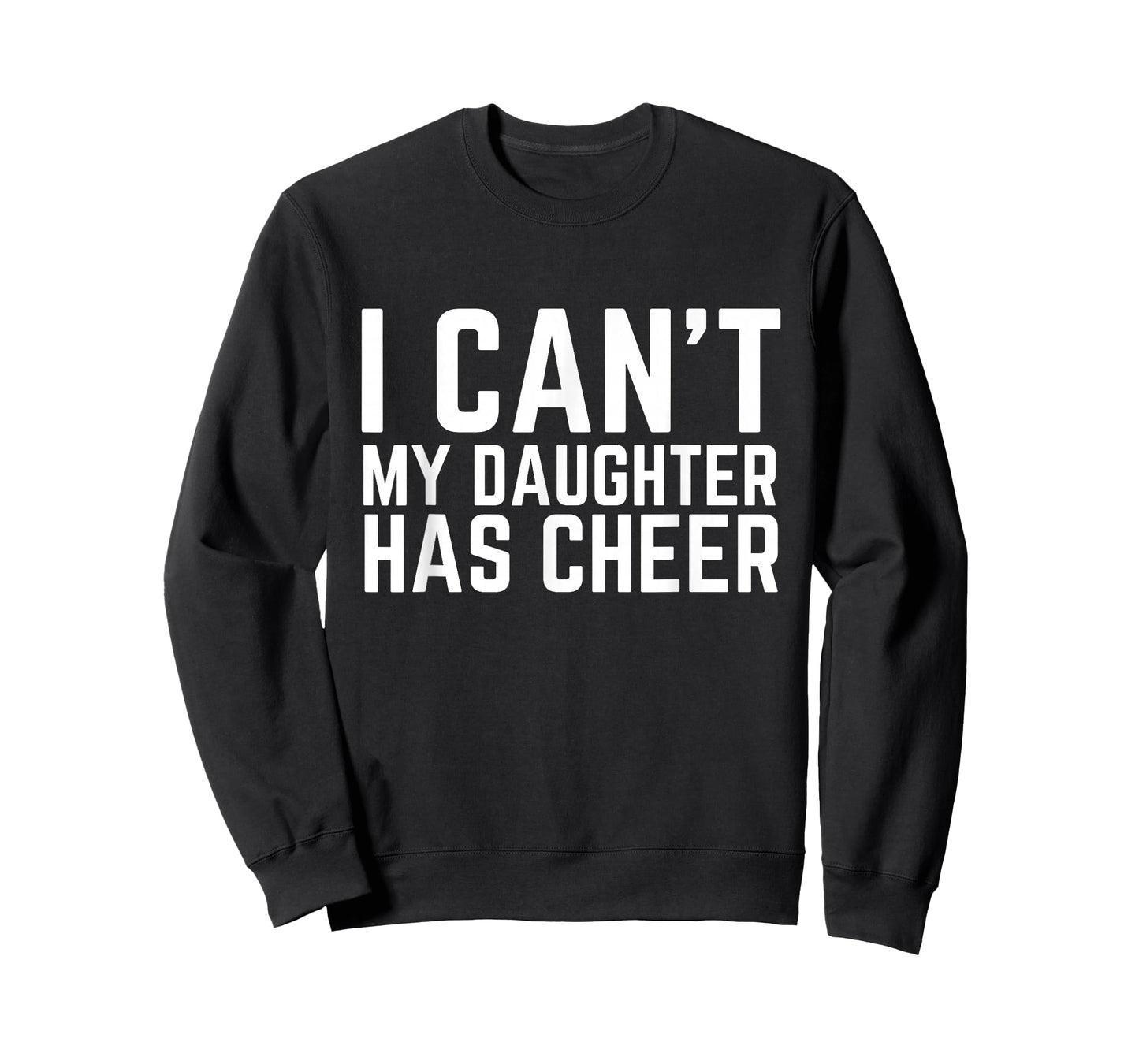 I Can't My Daughter Has Cheer Dad Cheerdad Cheerleading T-Shirt