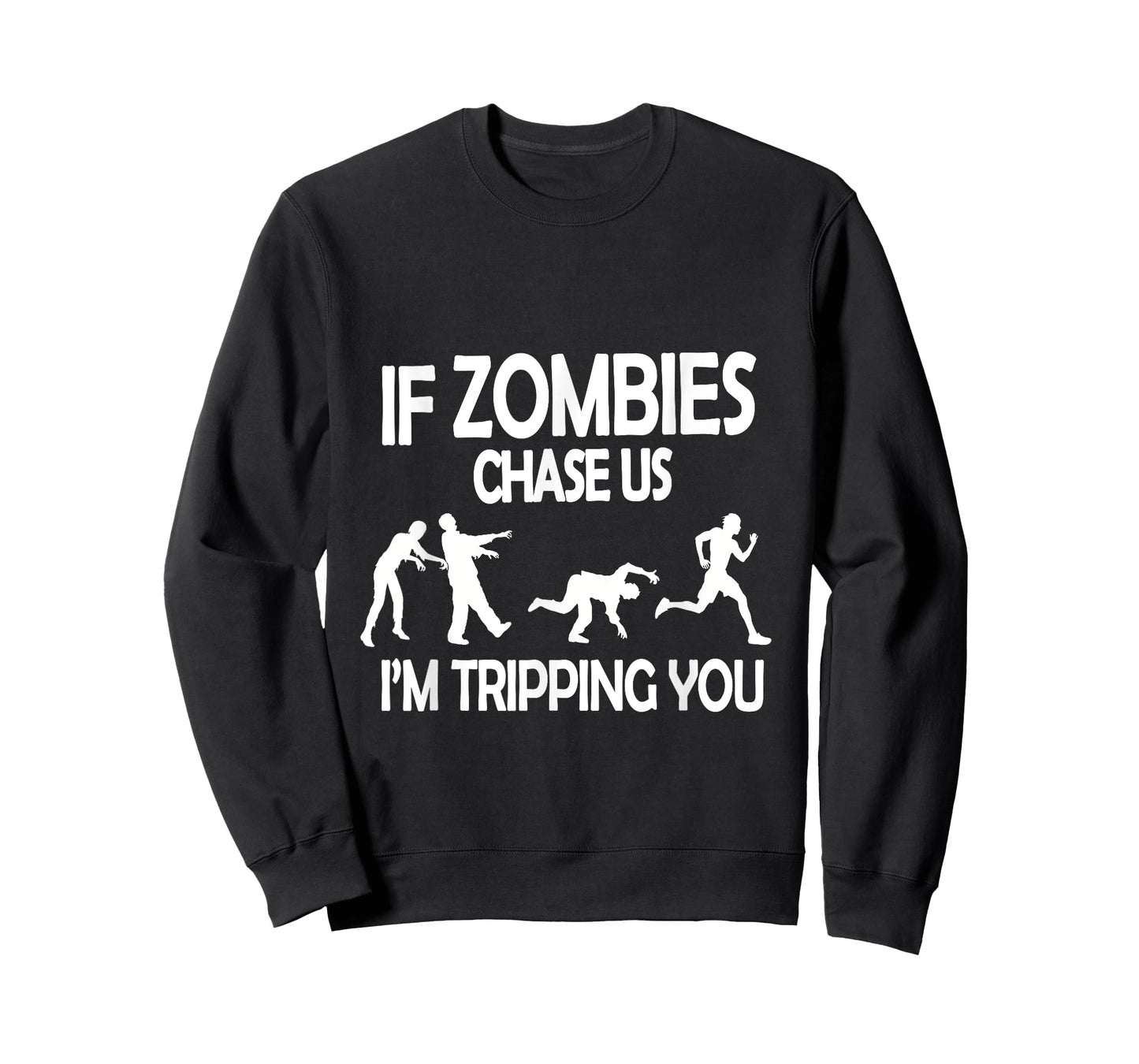 Funny Afterlife Teez If Zombies Chase Us I'm Tripping You Funny Zombie Apocalypse Unisex-Adults T-Shirt
