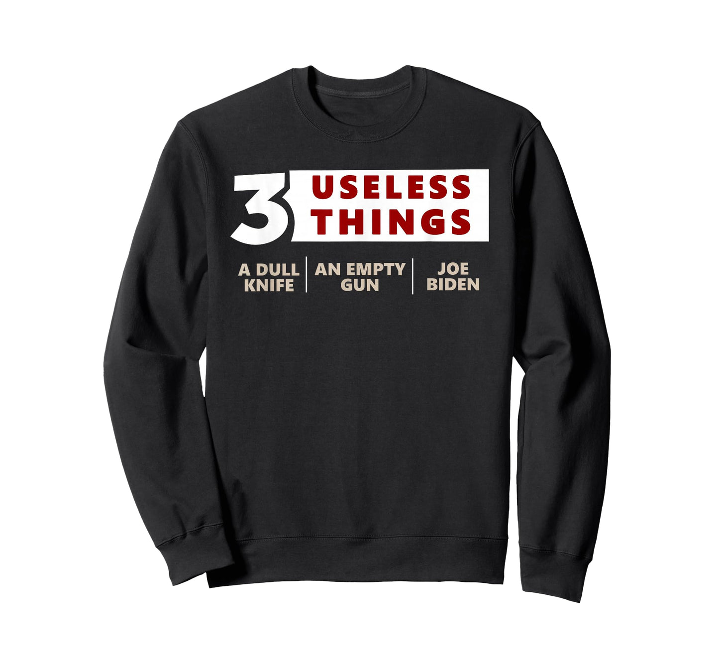3 Useless Things A Dull Knife An Empty Gun Joe Biden Apparel T-Shirt