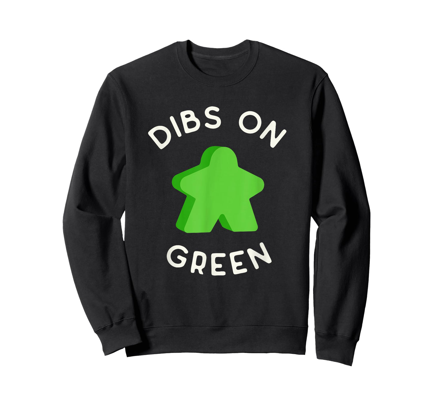 I Call Dibs on that Green Meeple 'Coz I Always Play Green! T-Shirt