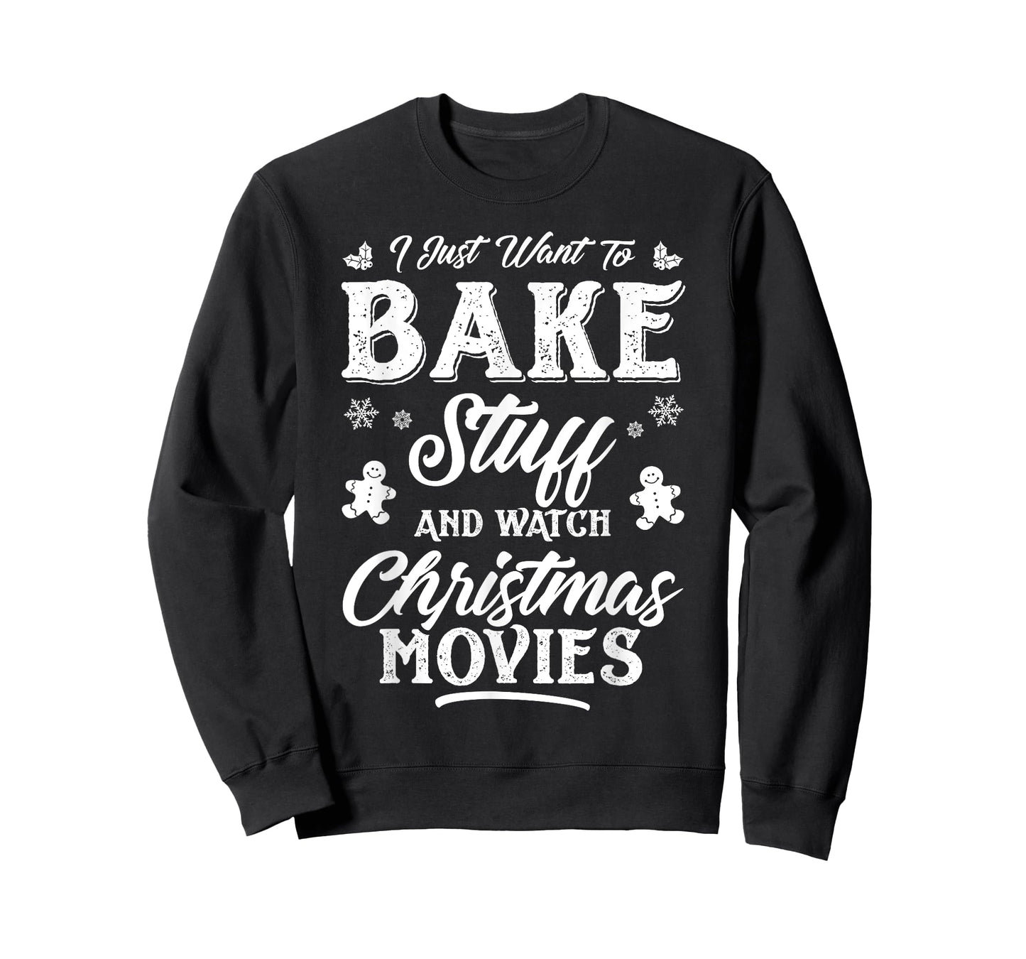 Women I Just Want To Bake Stuff And Watch Christmas Movies T-Shirt