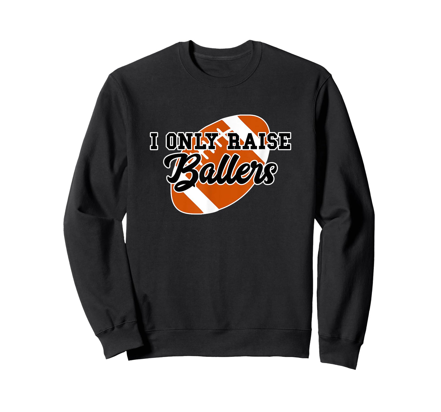 I Only Raise Ballers Funny Football Mom and Dad T-Shirt