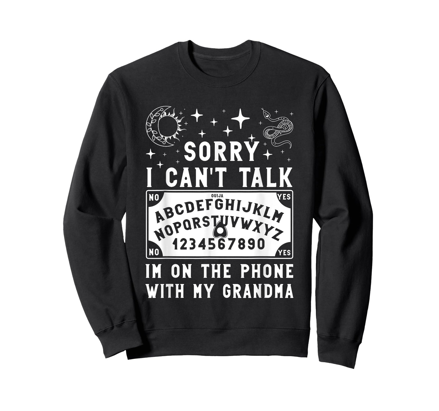 Sorry I Can’t Talk I’m on The Phone with Grandma Ouija Board T-Shirt