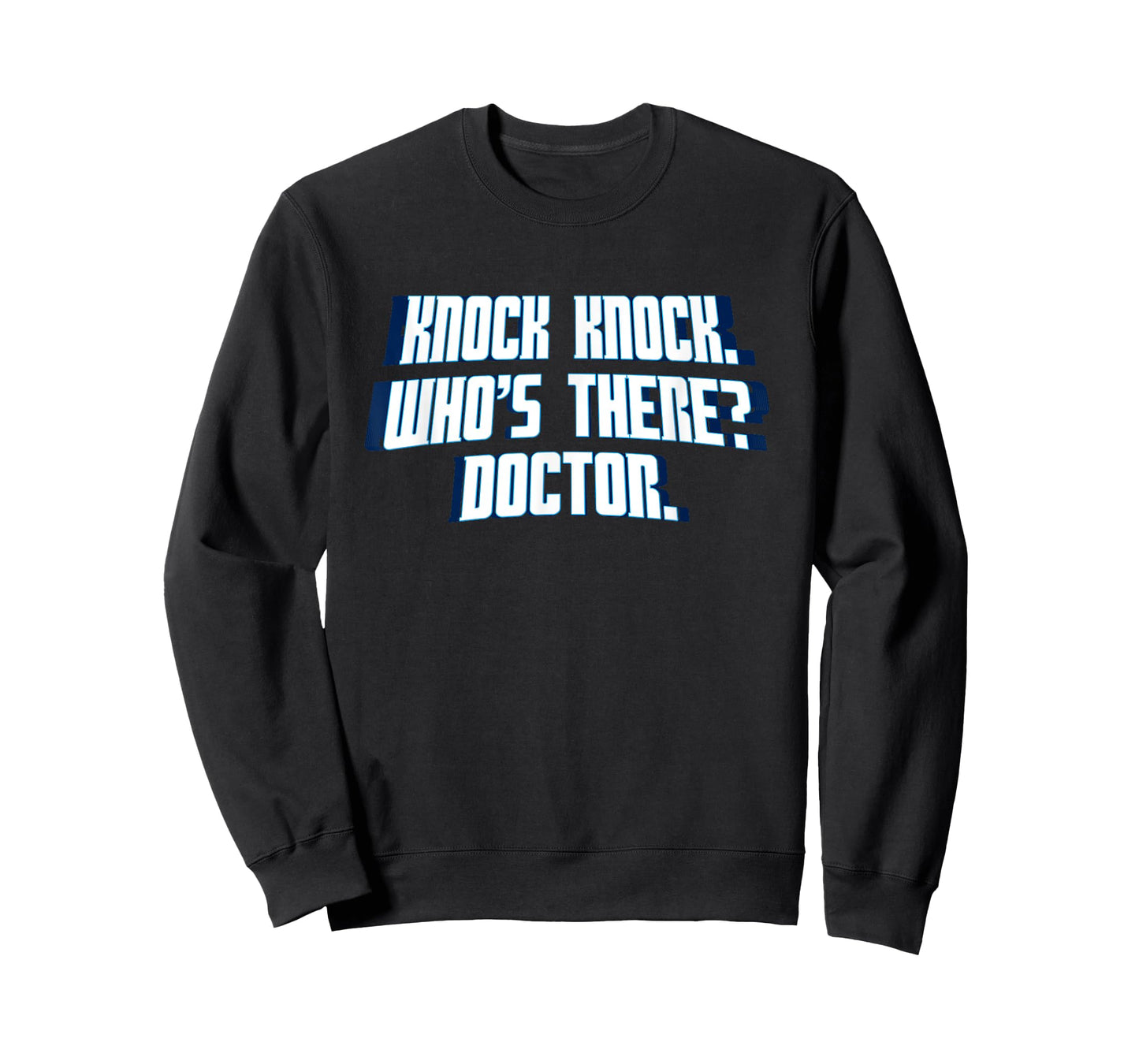 Knock Knock Who's There Doctor Funny Joke Gag Humor Novelty T-Shirt