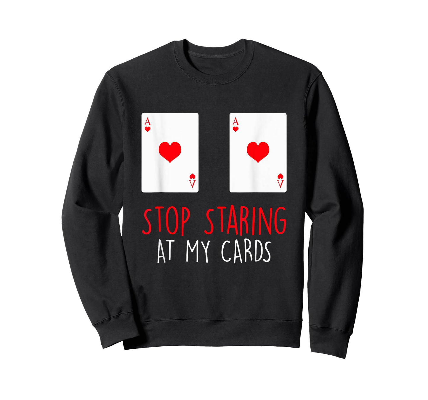Stop Staring At My Cards Funny Poker Women Holdem T-Shirt